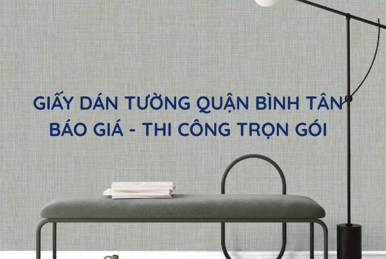 Giấy Dán Tường Bình Tân Giá Rẻ, Thi Công Nhanh