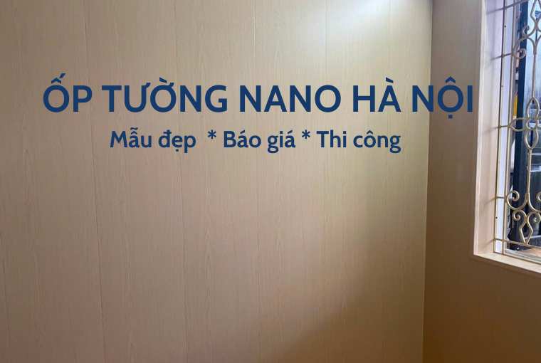 Tấm ốp Nano Hà Nội – Báo giá và thi công trọn gói