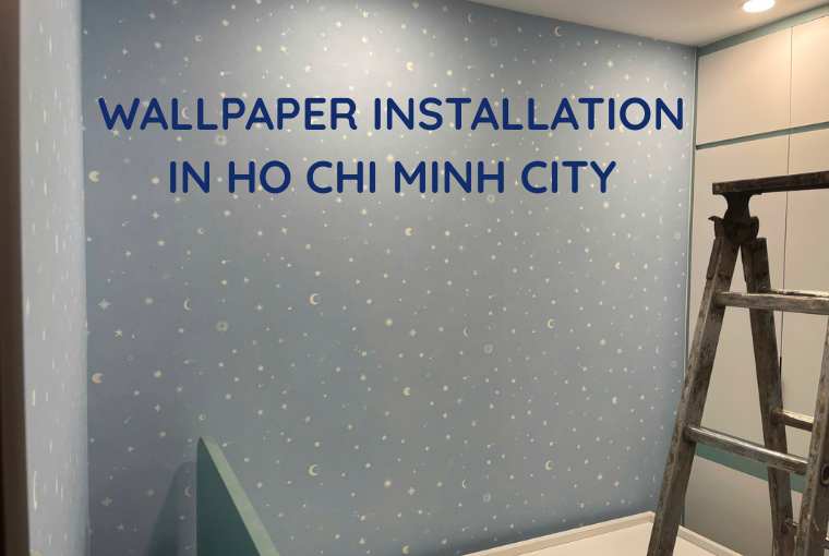 Wallpaper Installation in Ho Chi Minh City