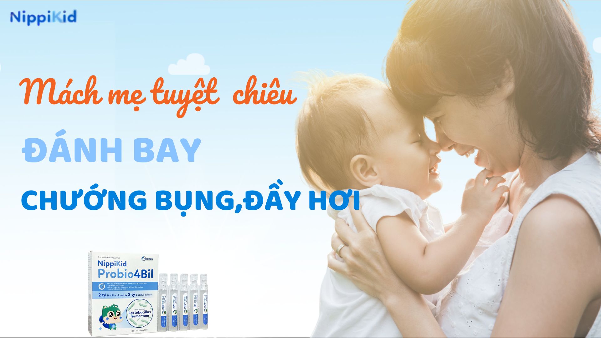 Mách mẹ tuyệt chiêu đánh bay chướng bụng đầy hơi cấp tốc tại nhà cho bé!