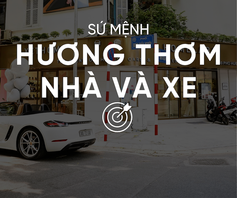 SỨ MỆNH HƯƠNG THƠM NHÀ VÀ XE