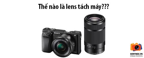 Thế nào là lens tách máy