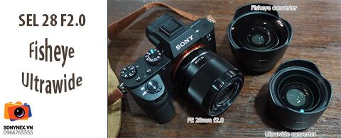 Bộ sưu tập ảnh chụp từ ống kính SEL 28 F2.0 kèm Fisheye và Ultrawide Converter