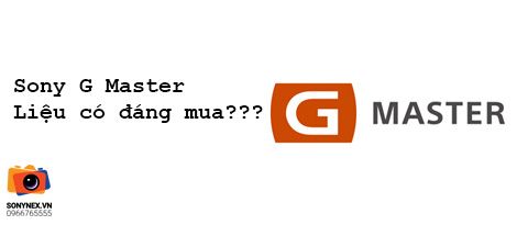 Tản mạn về dòng ống kính G Master: Giá cao - do đâu?