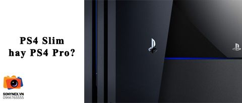 PS4 và PS4 Pro: Cái giá gấp đôi liệu có xứng đáng?