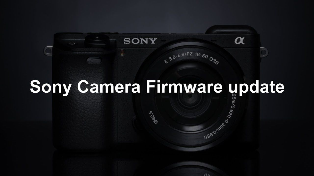 Sony ra mắt Firmware mới cho máy ảnh Sony A6000 ( 3.21 ) 3/2019