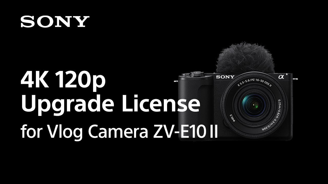 HƯỚNG DẪN UPDATE 4K120P CHO SONY ZV-E10 II