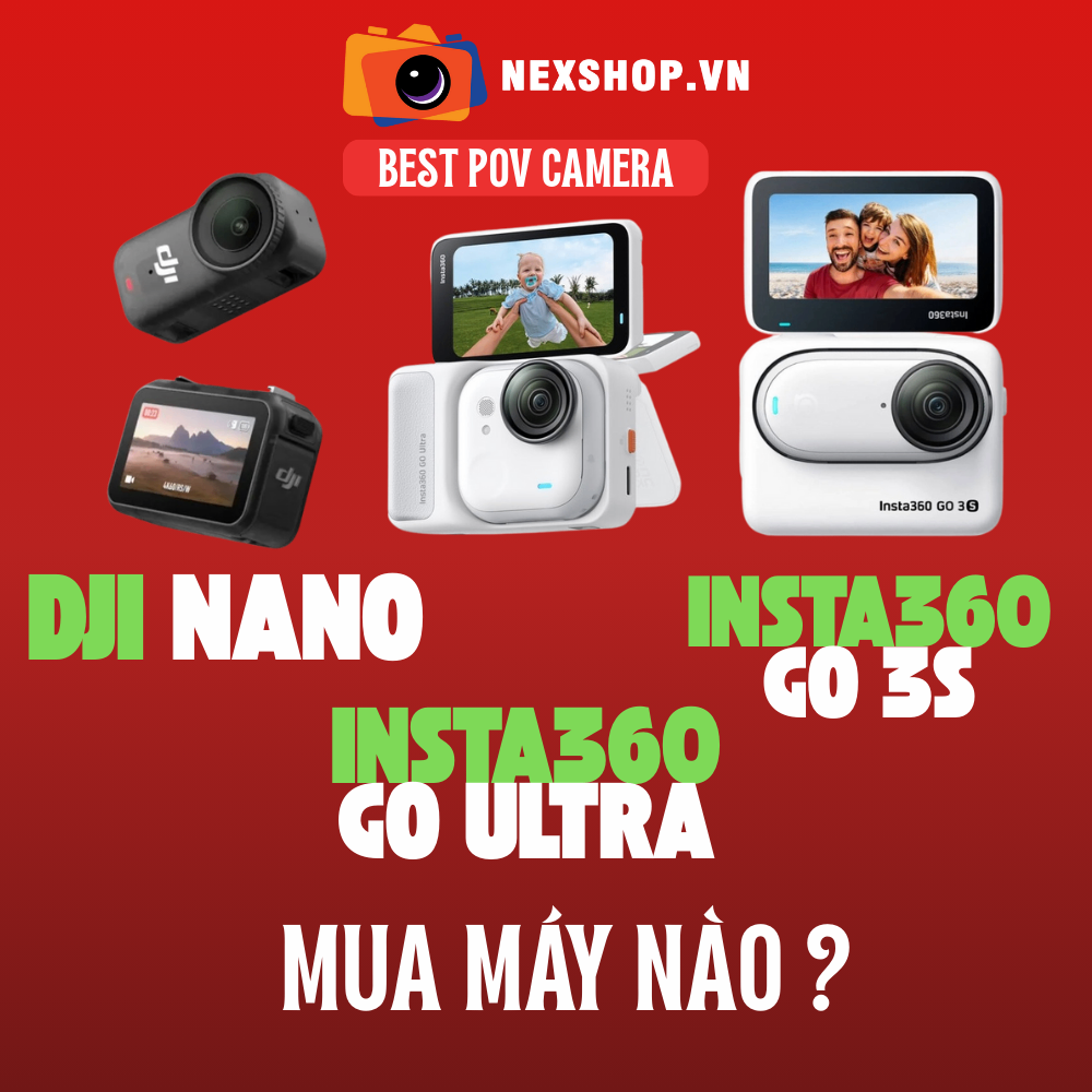So sánh nhanh DJI Osmo Nano vs Insta360 GO Ultra vs Insta360 GO 3S