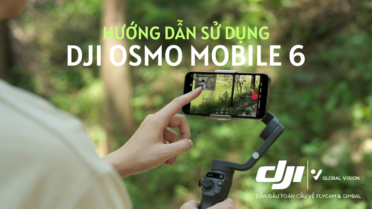 DJI Osmo Mobile 6 là gimbal chống rung 3 trục mới nhất từ DJI, đư