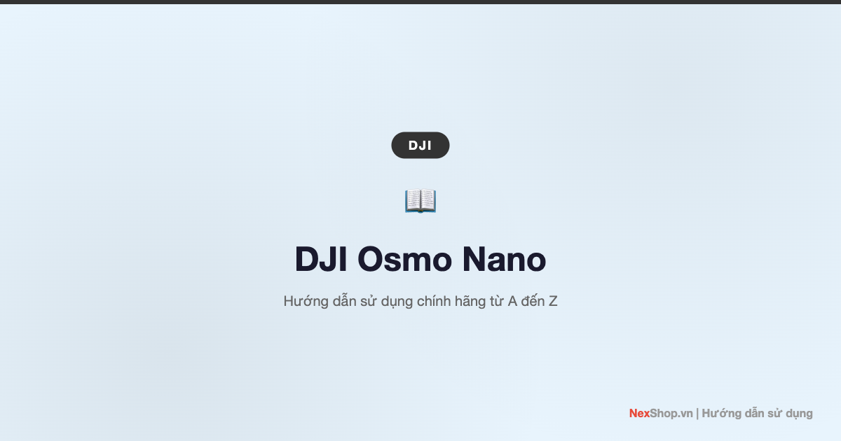 Hướng dẫn sử dụng DJI Osmo Nano