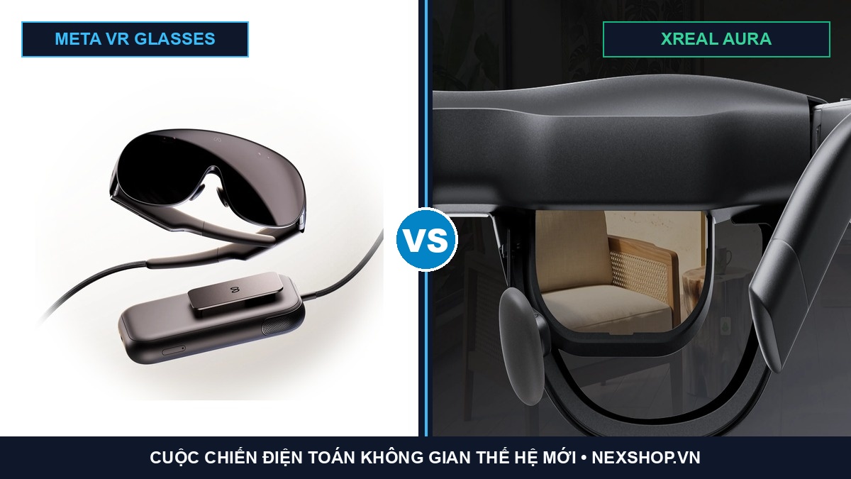 So Sánh Meta VR Glasses vs XREAL Aura: Cuộc Chiến Đỉnh Cao Của Hai Triết Lý Điện Toán Không Gian