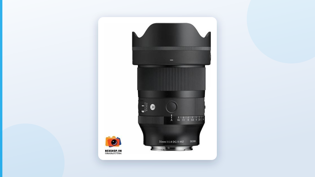 So sánh Sigma 35mm f/1.2 vs f/1.4: Có đáng nâng cấp tại NexShop?