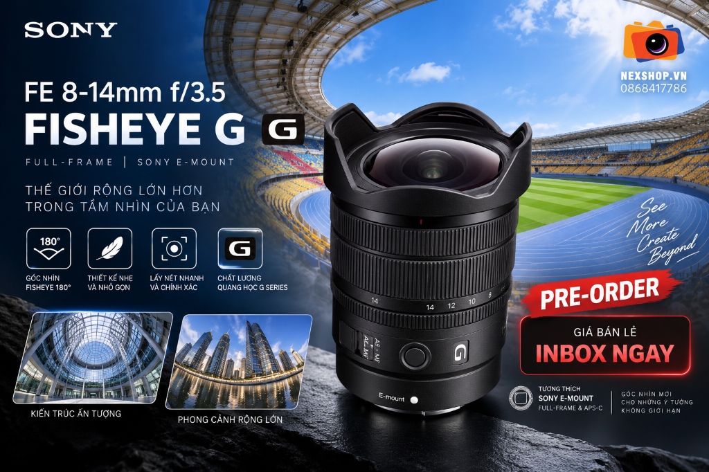 Sony FE 8-14mm f/3.5 Fisheye G - Pre-order ngay