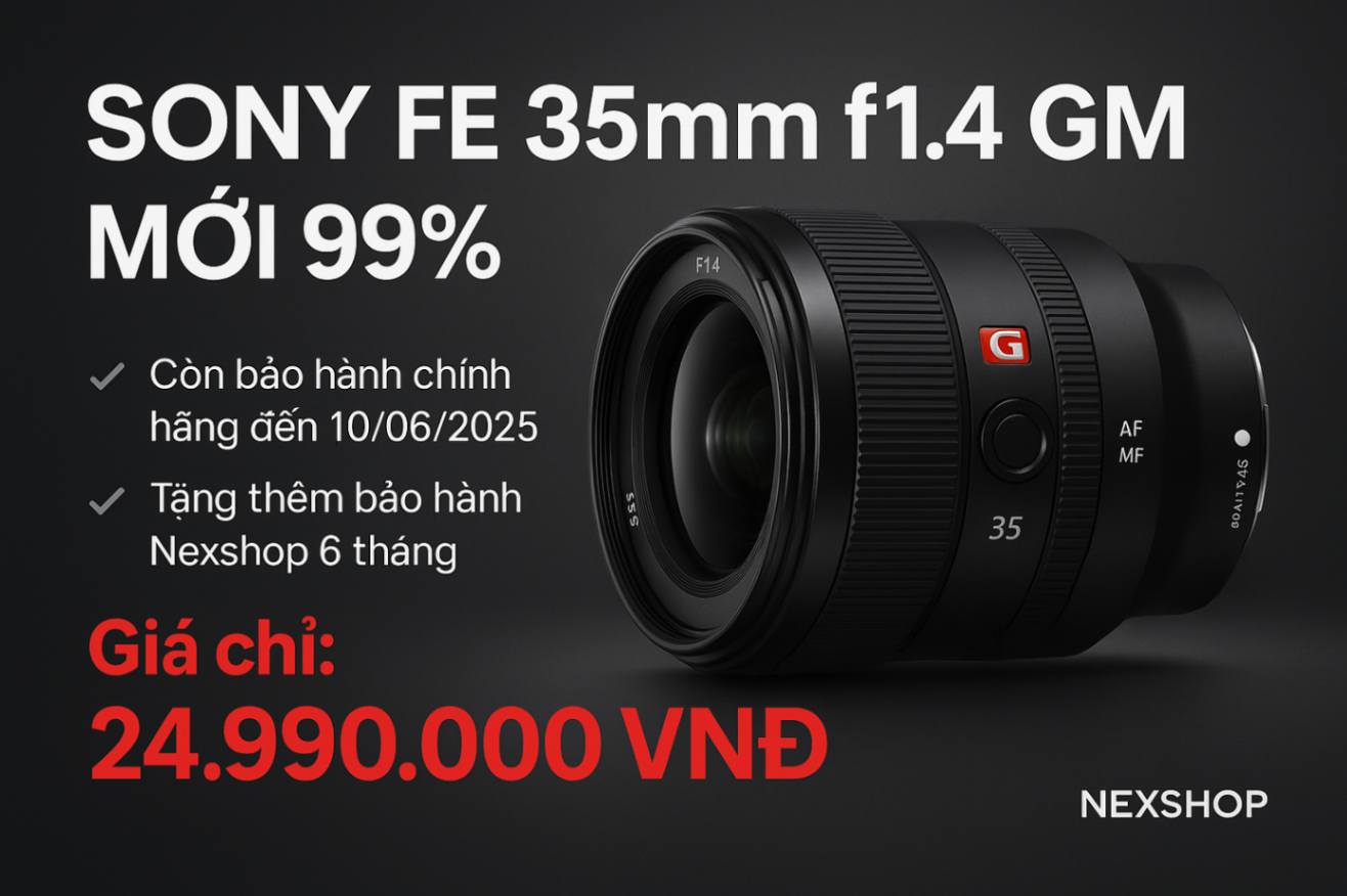 Ống kính Sony FE 35mm f/1.4 GM | Lướt đẹp | Chính hãng