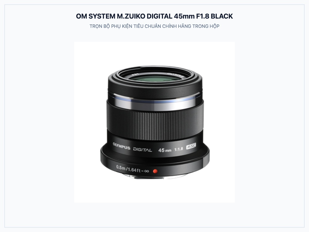 Ống kính OM SYSTEM M.Zuiko Digital 45mm F1.8 ngàm Micro Four Thirds (Black) | Chính hãng