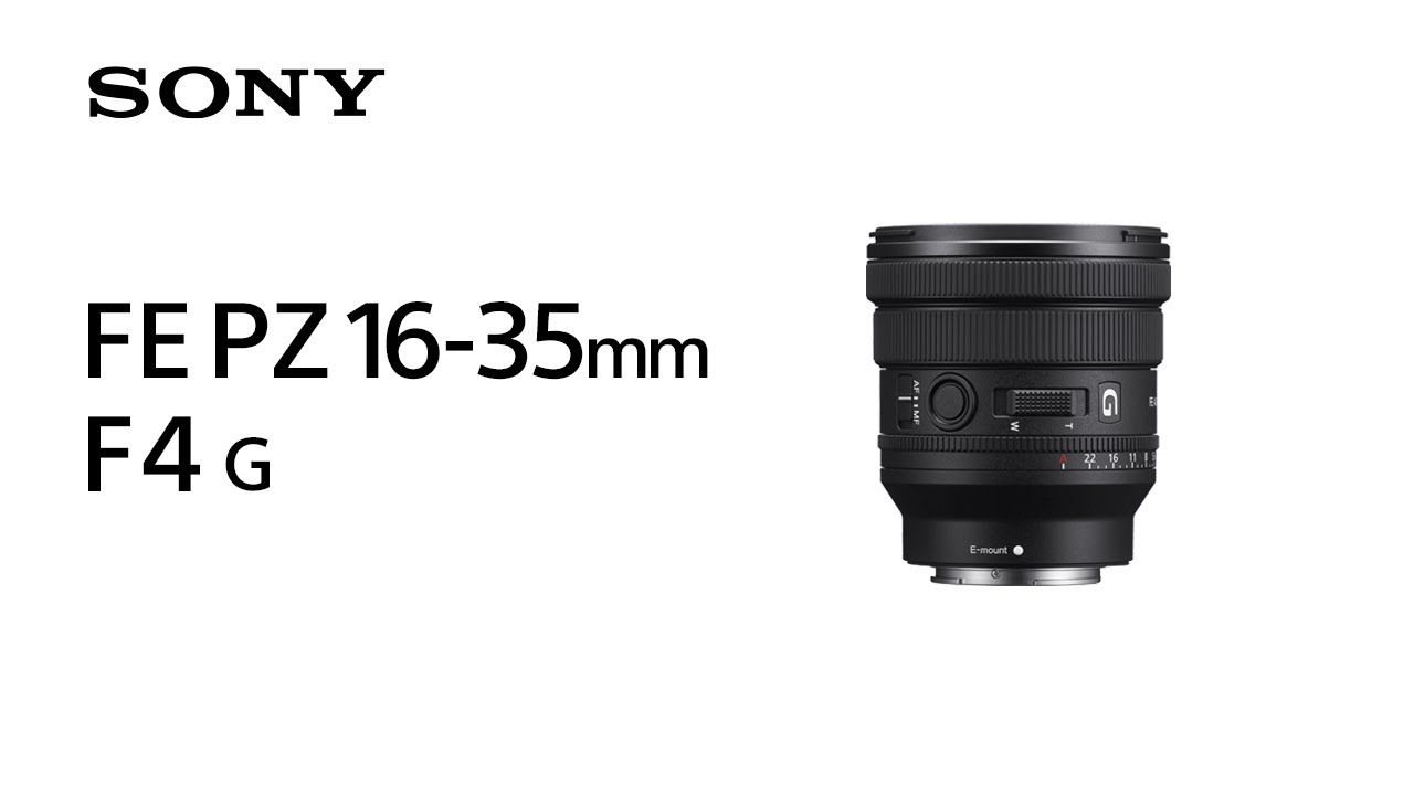 Sony công bố ống kính Sony FE PZ 16-35mm f4 G cho dòng sản phẩm Power Zoom