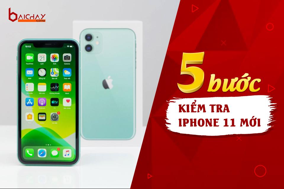 Hướng dẫn kiểm tra iPhone 11 mới chỉ trong tíc tắc