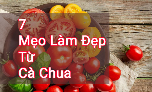 Mẹo làm đẹp da từ cà chua