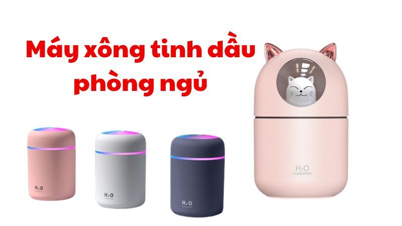 TOP 5 máy xông tinh dầu phòng ngủ nhất định bạn phải có