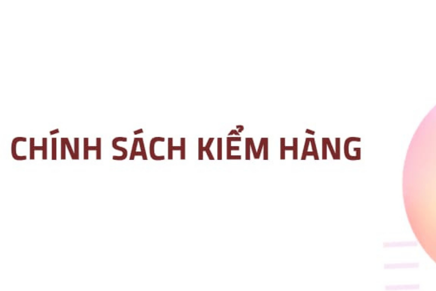 Chính Sách Kiểm Hàng