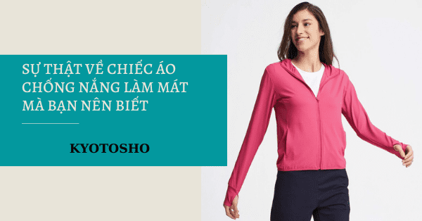 Sự thật về chiếc áo chống nắng làm mát mà bạn nên biết