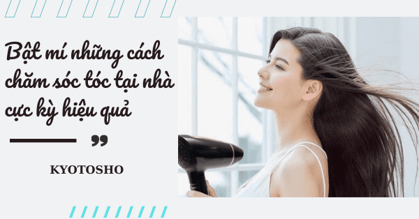 Bật mí những cách chăm sóc tóc tại nhà cực kỳ hiệu quả