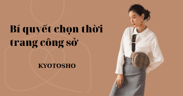 Bí quyết chọn thời trang công sở