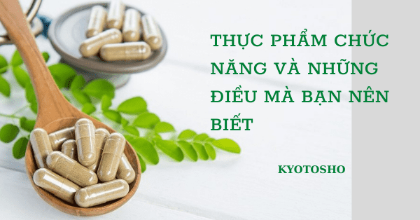 Thực phẩm chức năng và những điều mà bạn nên biết