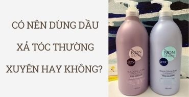 Có nên dùng dầu xả tóc thường xuyên hay không?