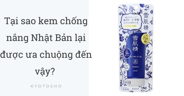 Tại sao kem chống nắng Nhật Bản lại được ưa chuộng đến vậy?