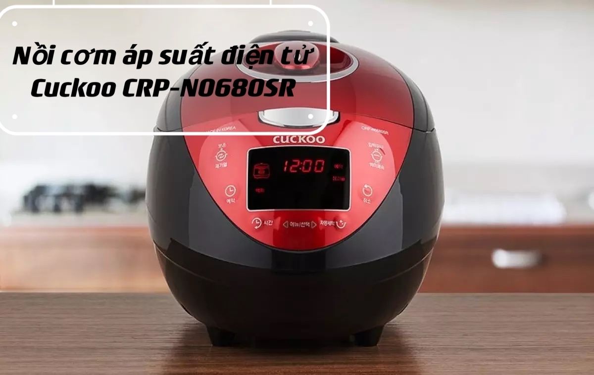 Nồi Cơm Áp Suất Điện Tử CUCKOO CRP-N0680SR 1.08L