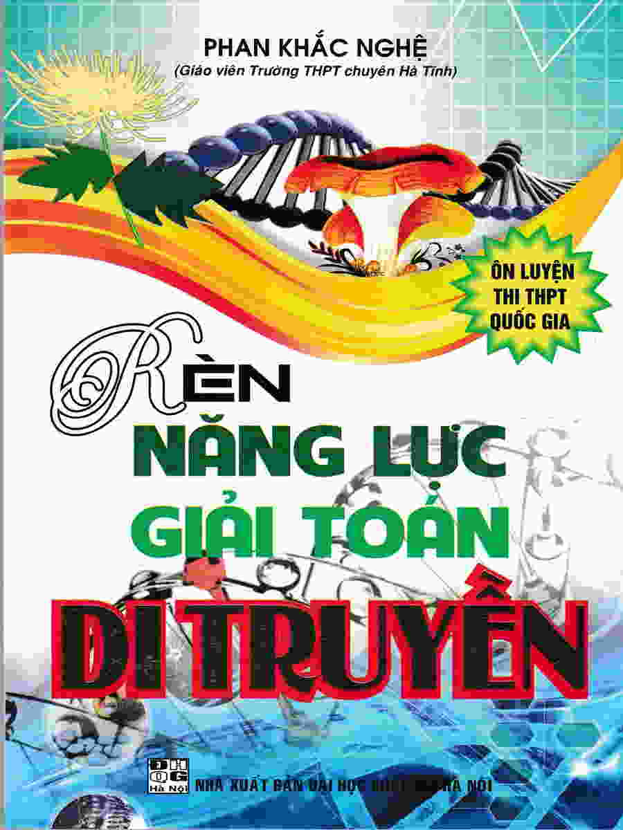 Rèn năng lực giải toán di truyền Phan Khắc Nghệ