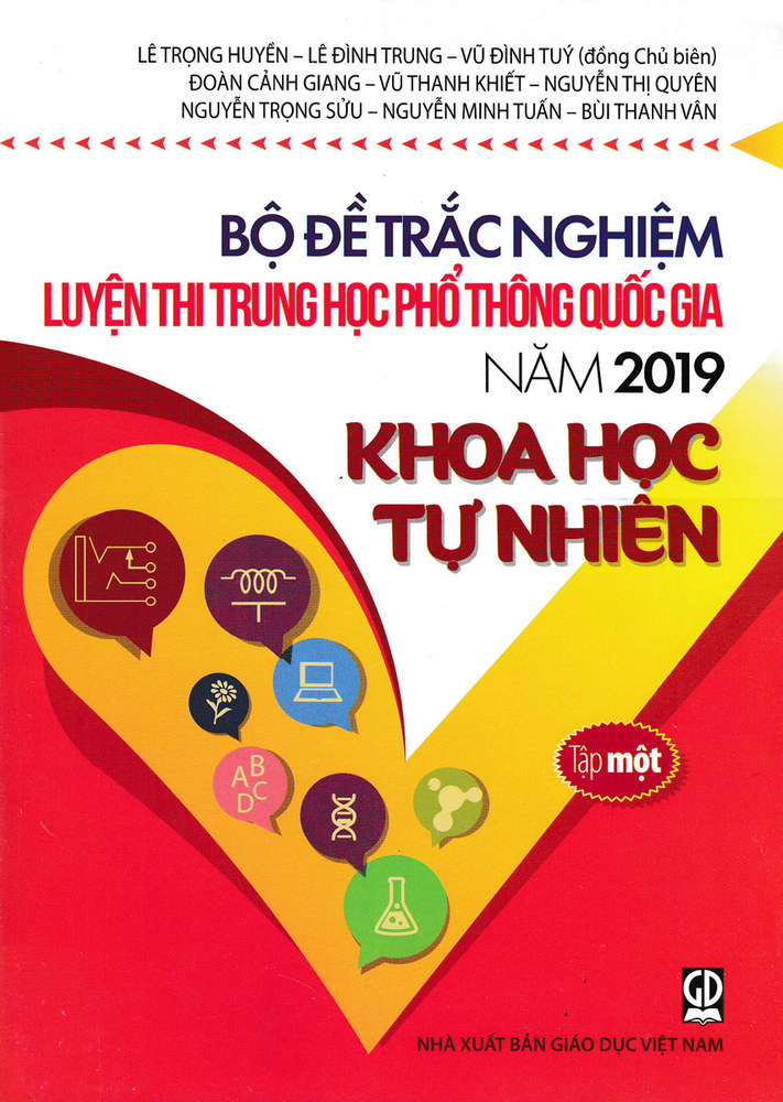 NXB Giáo Dục- Bộ đề trắc nghiệm luyện thi 2019 Khoa Học Tự Nhiên tập 1 -A5