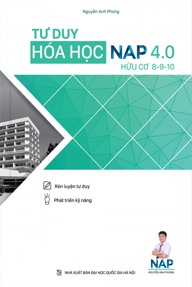 Tư Duy Hóa Học NAP 4.0 - Hữu Cơ 8-9-10 Nguyễn Anh Phong -B5