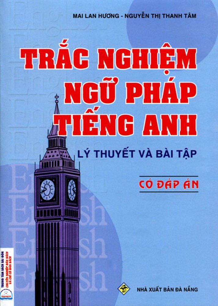 Trắc Nghiệm Ngữ Pháp Tiếng Anh Lý Thuyết Và Bài Tập (Có Đáp Án) Mai Lan Hương