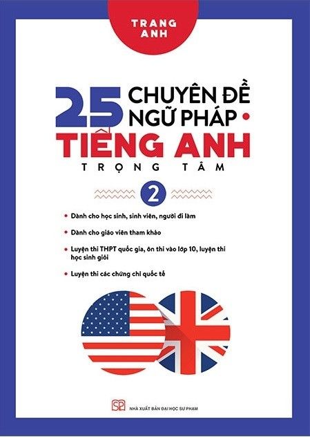 25 Chuyên Đề Ngữ Pháp Tiếng Anh Trọng Tâm - Tập 2/ Trang Anh