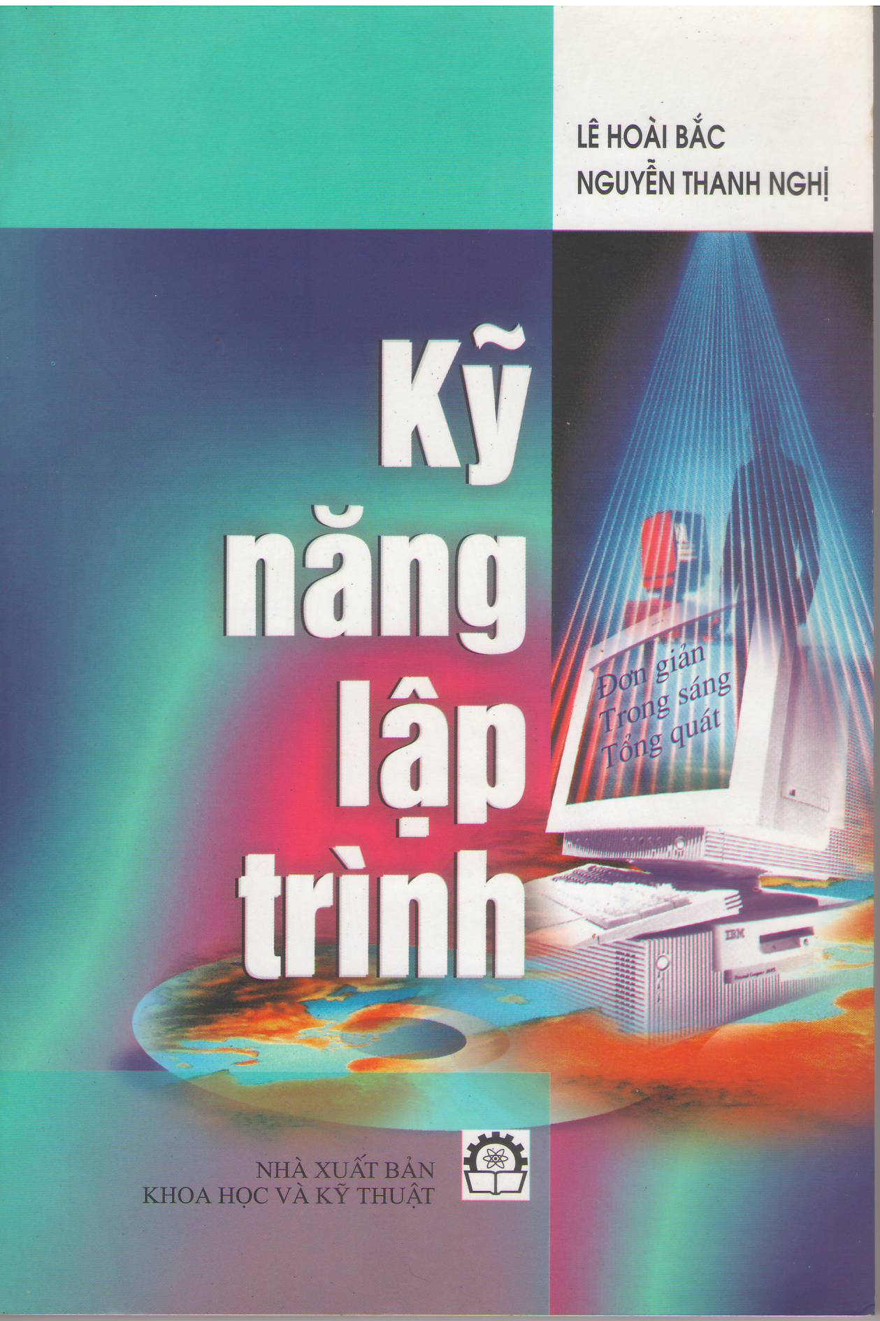 Kỹ năng lập trình, Lê Hoài Bắc, NXB Khoa học và kỹ thuật, 2005, 388