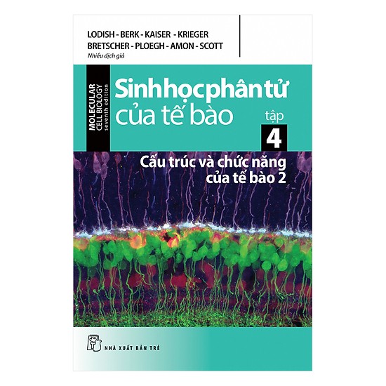 Sinh Học Phân Tử Của Tế Bào - Tập 4 : Cấu Trúc Và Chức Năng Của Tế Bào 2 - Sách Photocopy