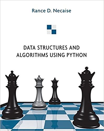 Data Structures and Algorithms Using Python 1st Edition