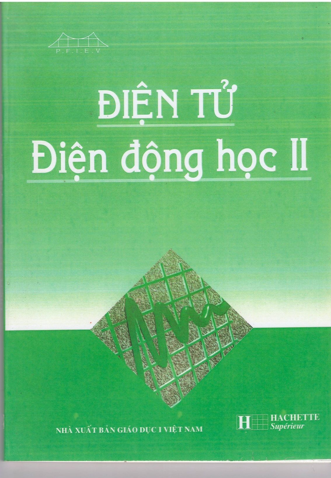 Vật Lý - Sách đào tạo kỹ sư chất lượng cao Jean Marie Brébec - PFIEV97: Điện tử Điện động học 2