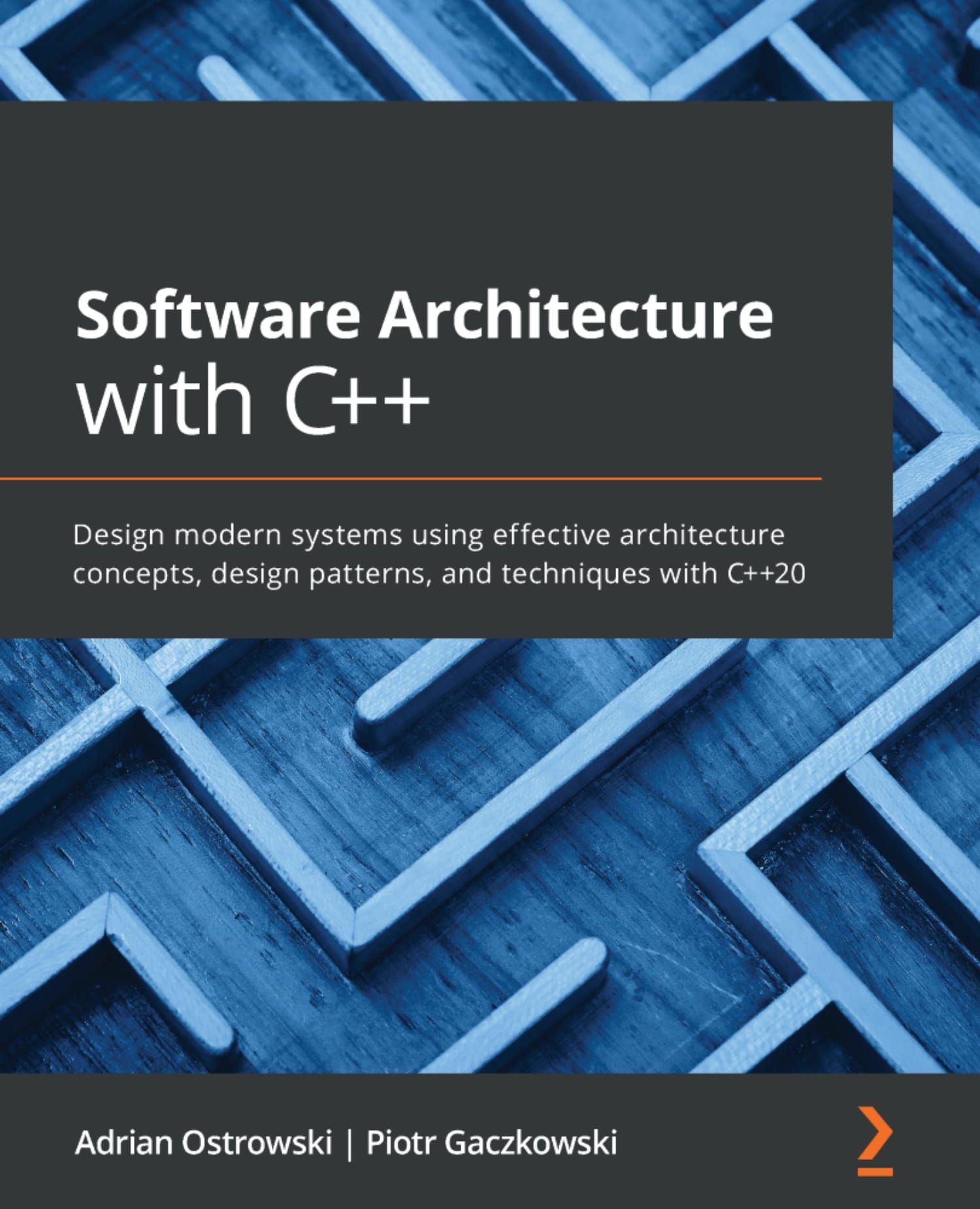 Software Architecture with C++: Design modern systems using effective architecture concepts, design patterns, and techniques with C++20 1st Edition