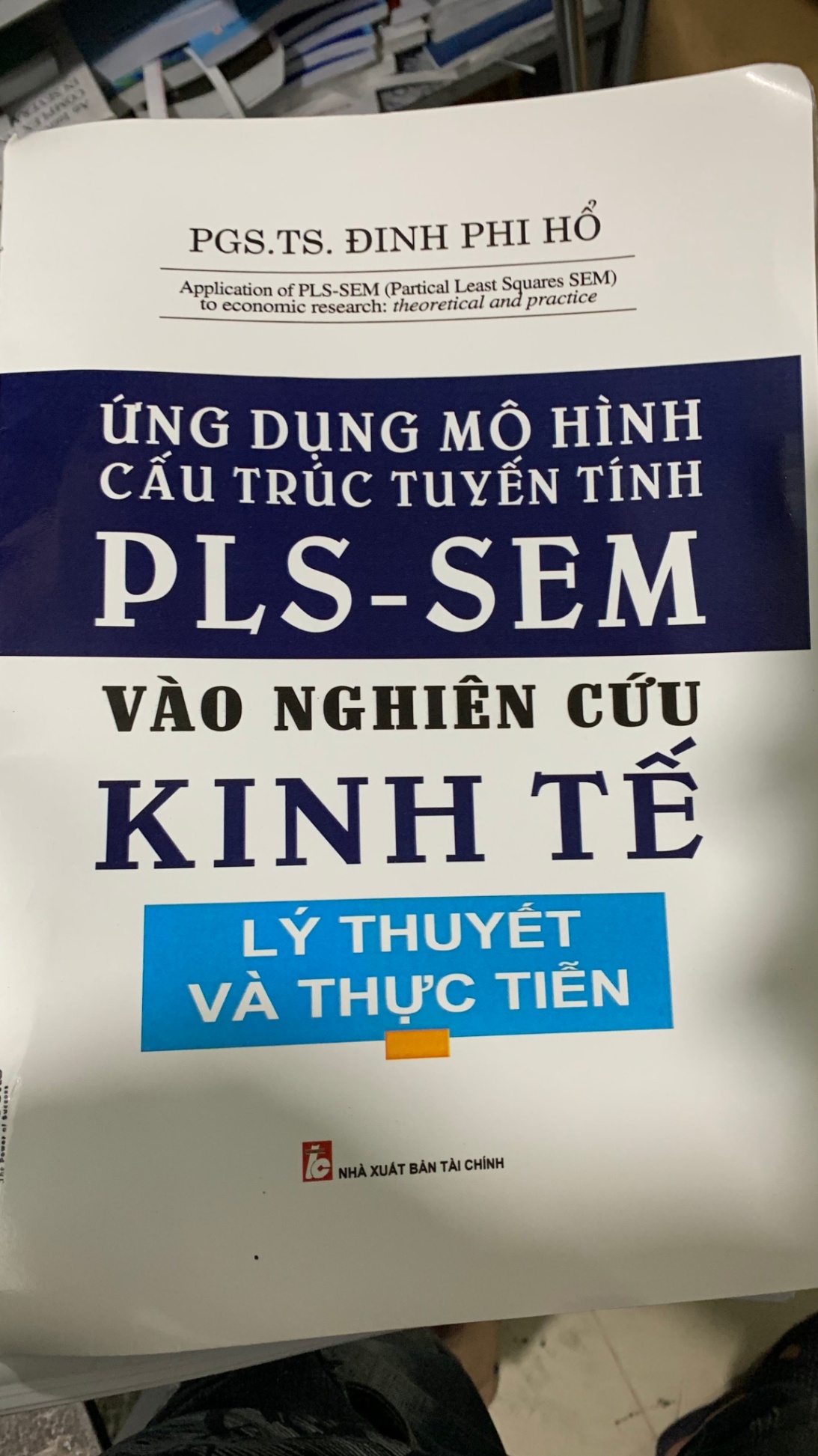 Ứng Dụng Mô Hình Cấu Trúc Tuyến Tín PLS-SEM Vào Nghiên Cứu Kinh Tế Lý Thuyết Và Thực Tiễn