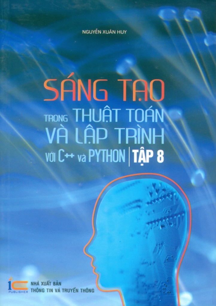 Bộ 8 tập Sách Sáng tạo trong thuật toán và lập trình Nguyễn Xuân Huy (từ tập 1 đến 8)