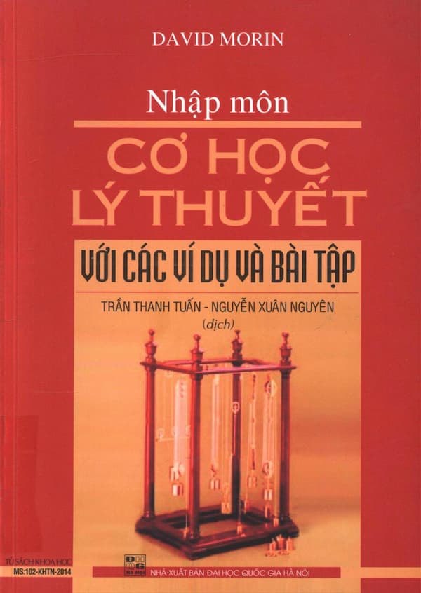 Nhập môn Cơ học lý thuyết Với các ví dụ và bài tập -  DAVID MORIN, Trần Thanh Tuấn dịch, 2015