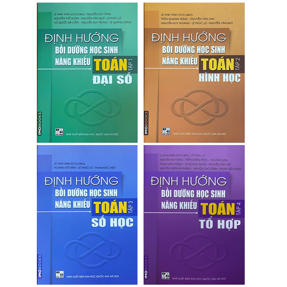 Combo 4 tập Định hướng bồi dưỡng học sinh năng khiếu Toán (Đại số - Hình học - Số học - Tổ hợp) - Lê Anh Vinh