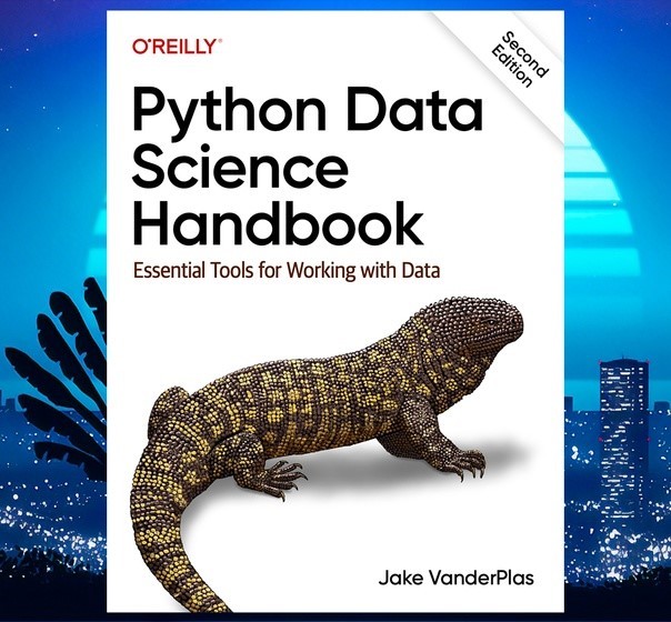 Python Data Science Handbook: Essential Tools for Working with Data 2nd Edition