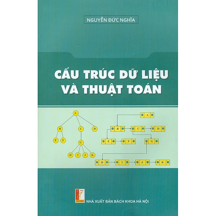 Cấu Trúc Dữ Liệu Và Thuật Toán - Nguyễn Đức Nghĩa, NXB Bách Khoa Hà Nội