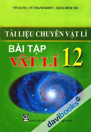 Tài liệu chuyên vật lí 12 Bài tập