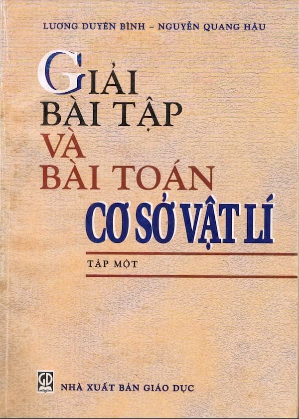 Giải bài tập và bài toán cơ sở vật lý - tập 1