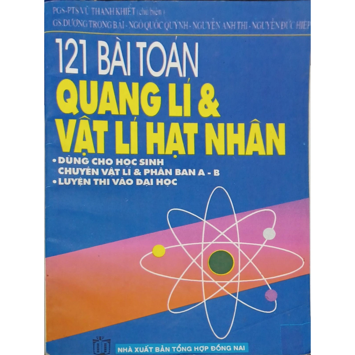 121 Bài toán Quang lí & Vật lí hạt nhân (Dùng cho học sinh chuyên lí Cấp III)